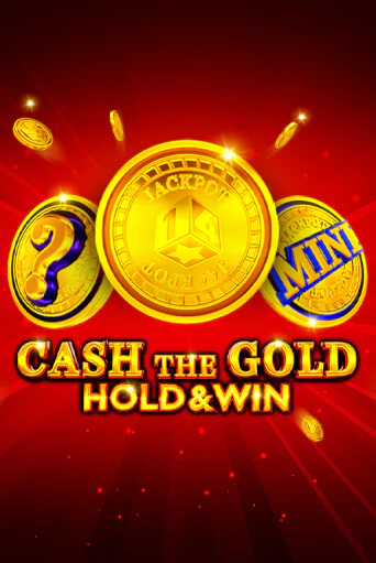 Cash The Gold Hold And Win Играть бесплатно в слот | Вулкан Победа