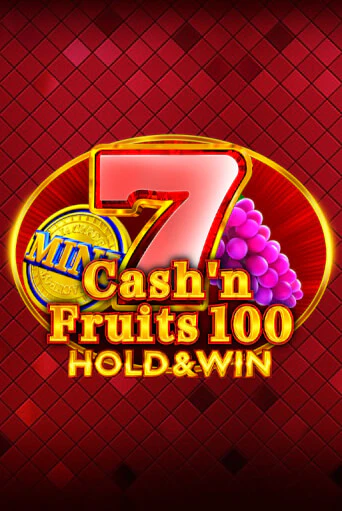 Cash'n Fruits 100 Hold And Win Играть бесплатно в слот | Вулкан Победа
