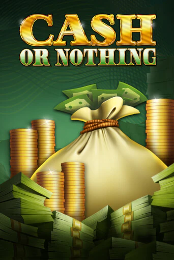Cash or Nothing Играть бесплатно в слот | Вулкан Победа