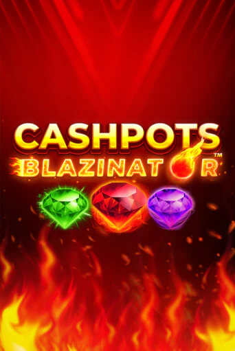 Cashpots Blazinator Играть бесплатно в слот | Вулкан Победа