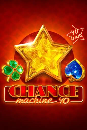 Chance Machine 40 Играть бесплатно в слот | Вулкан Победа