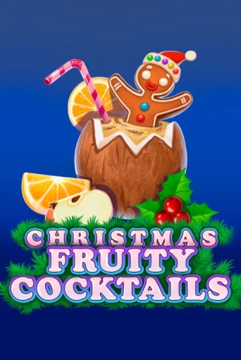 Christmas Fruity Cocktails Играть бесплатно в слот | Вулкан Победа