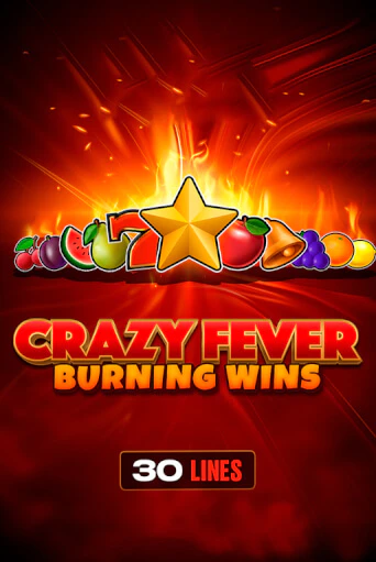 Crazy Fever: Burning Wins Играть бесплатно в слот | Вулкан Победа