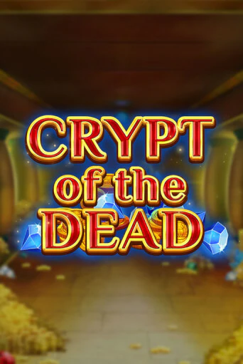 Crypt of the Dead Играть бесплатно в слот | Вулкан Победа