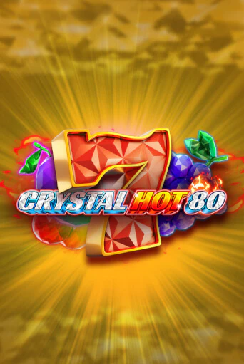 Crystal Hot 80 Играть бесплатно в слот | Вулкан Победа