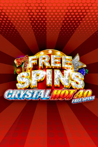 Crystal Hot 40 Free Spins Играть бесплатно в слот | Вулкан Победа