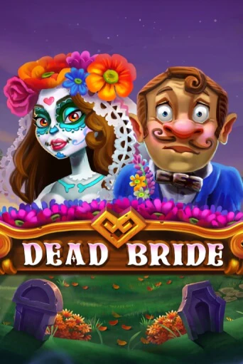 Dead Bride Играть бесплатно в слот | Вулкан Победа