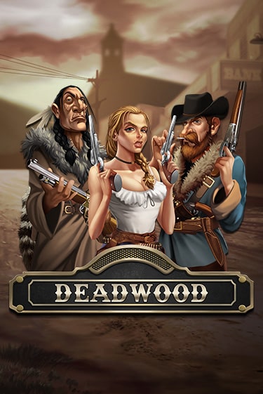 Deadwood Играть бесплатно в слот | Вулкан Победа