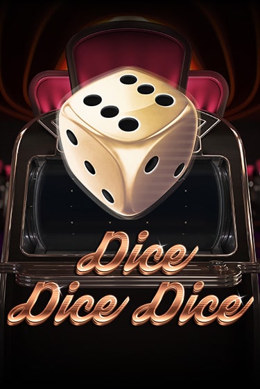 Dice Dice Dice Играть бесплатно в слот | Вулкан Победа