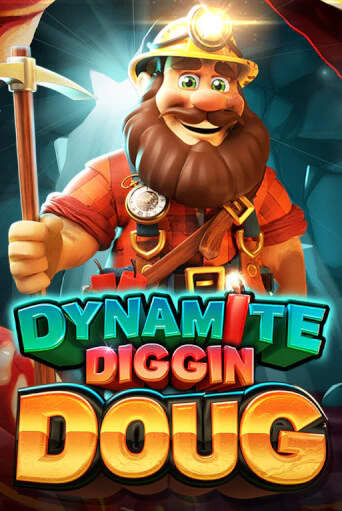 Dynamite Diggin Doug Играть бесплатно в слот | Вулкан Победа