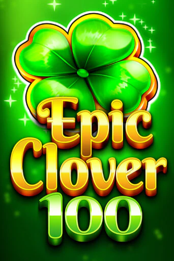 EPIC CLOVER 100 Играть бесплатно в слот | Вулкан Победа