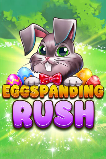 Eggspanding Rush Играть бесплатно в слот | Вулкан Победа
