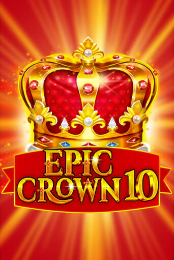 Epic Crown 10 Играть бесплатно в слот | Вулкан Победа