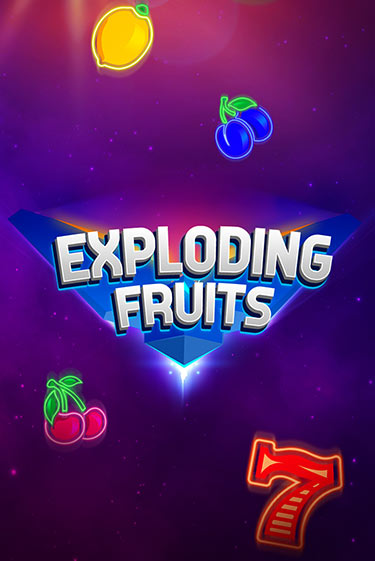 Exploding Fruits Играть бесплатно в слот | Вулкан Победа