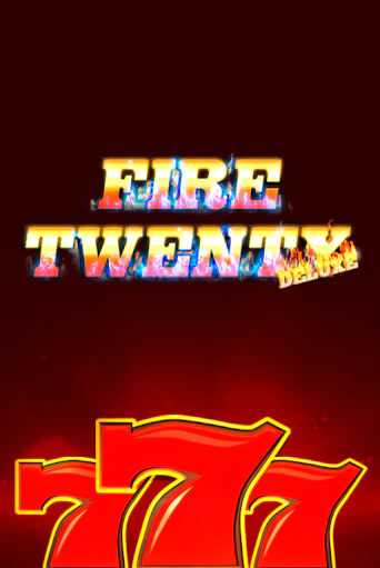 Fire 20 Deluxe Играть бесплатно в слот | Вулкан Победа