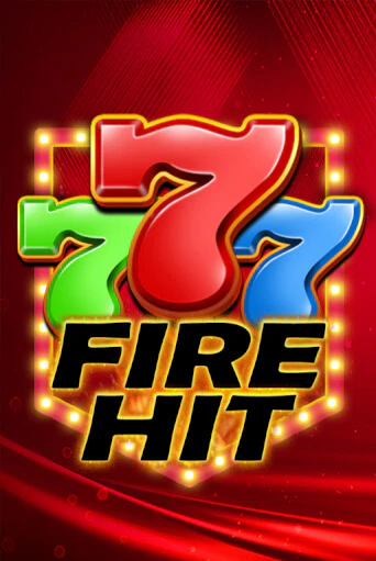 Fire Hit Играть бесплатно в слот | Вулкан Победа