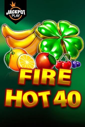 Fire Hot 40 Jackpot Play Играть бесплатно в слот | Вулкан Победа