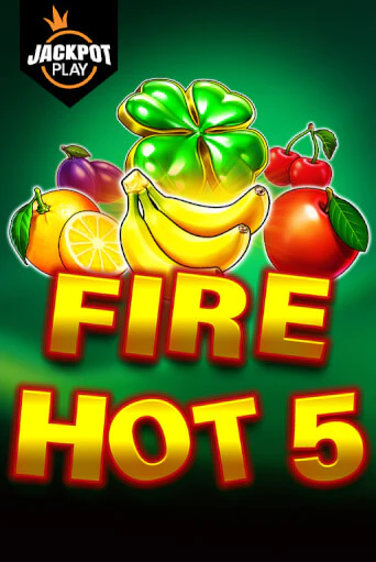 Fire Hot 5 Jackpot Play Играть бесплатно в слот | Вулкан Победа