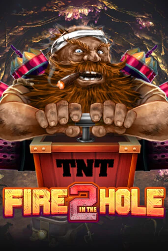 Fire in the Hole 2 Играть бесплатно в слот | Вулкан Победа