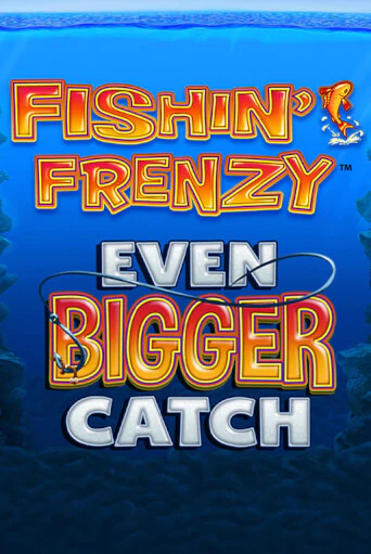 Fishin Frenzy Even Bigger Catch Играть бесплатно в слот | Вулкан Победа