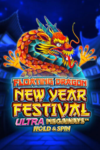 Floating Dragon New Year Festival Ultra Megaways Hold & Spin Играть бесплатно в слот | Вулкан Победа