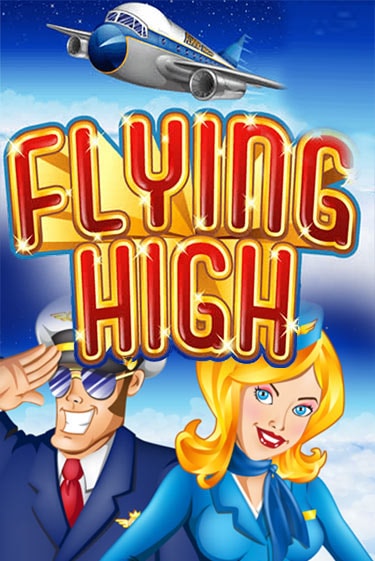 Flying High Играть бесплатно в слот | Вулкан Победа