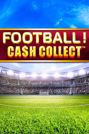 Football - Cash Collect Играть бесплатно в слот | Вулкан Победа