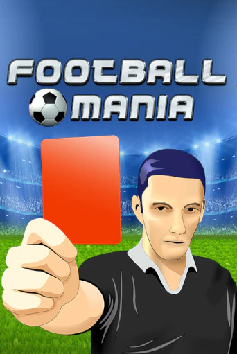 Football Mania Играть бесплатно в слот | Вулкан Победа