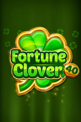 Fortune Clover 40 Играть бесплатно в слот | Вулкан Победа
