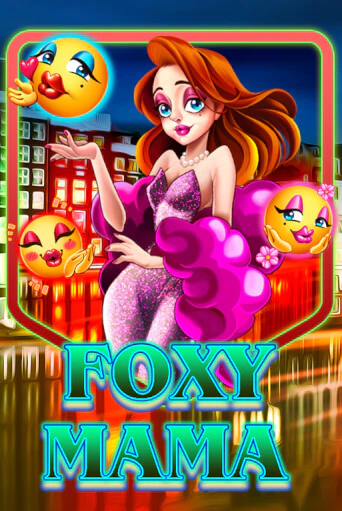 Foxy Mama Играть бесплатно в слот | Вулкан Победа