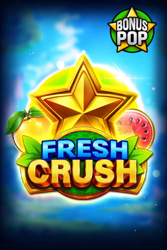 Fresh Crush Играть бесплатно в слот | Вулкан Победа