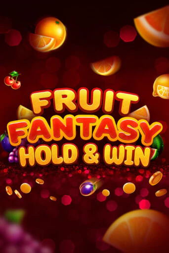 Fruit Fantasy Hold&Win Играть бесплатно в слот | Вулкан Победа