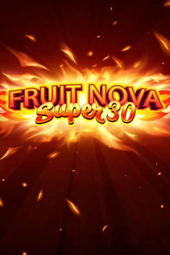 Fruit Super Nova 30 Играть бесплатно в слот | Вулкан Победа