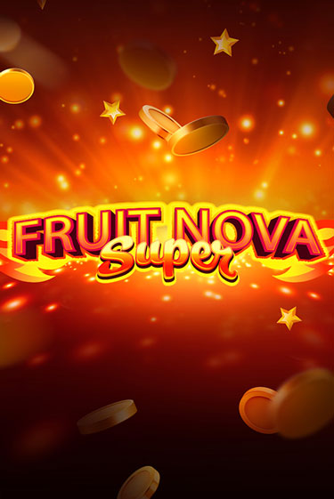 Fruit Super Nova Играть бесплатно в слот | Вулкан Победа