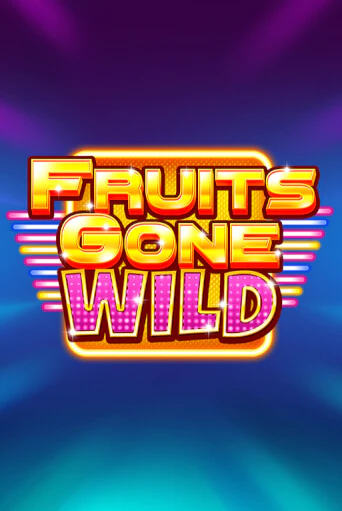 Fruits Gone Wild Играть бесплатно в слот | Вулкан Победа
