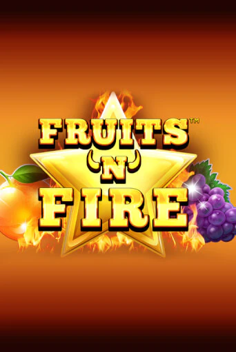 Fruits'n'Fire Играть бесплатно в слот | Вулкан Победа