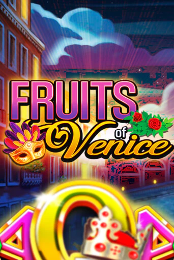 Fruits of Venice Играть бесплатно в слот | Вулкан Победа