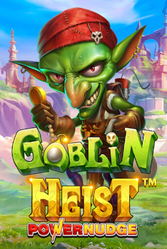 Goblin Heist Powernudge Играть бесплатно в слот | Вулкан Победа