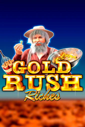 Gold Rush Riches Играть бесплатно в слот | Вулкан Победа