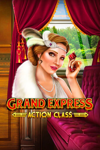 Grand Express Action Class Играть бесплатно в слот | Вулкан Победа