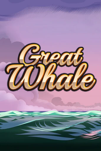 Great Whale   Играть бесплатно в слот | Вулкан Победа