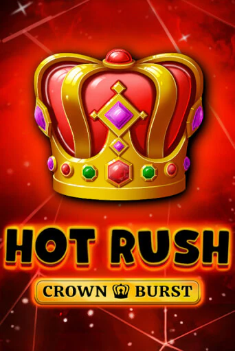 HOT RUSH: Crown Burst Играть бесплатно в слот | Вулкан Победа
