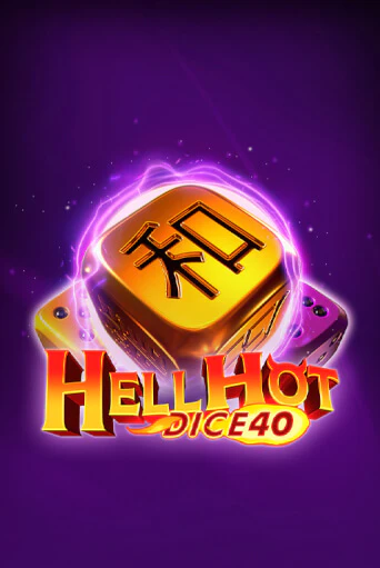 Hell Hot 40 Dice Играть бесплатно в слот | Вулкан Победа