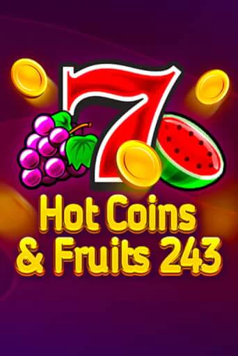 Hot Coins & Fruits 243 Играть бесплатно в слот | Вулкан Победа