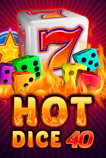 Hot Dice 40 Играть бесплатно в слот | Вулкан Победа