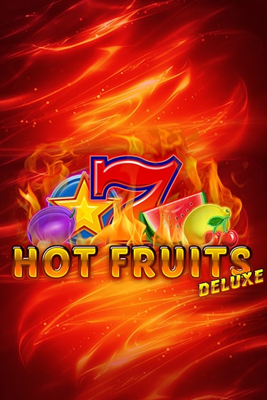 Hot Fruits Deluxe Играть бесплатно в слот | Вулкан Победа
