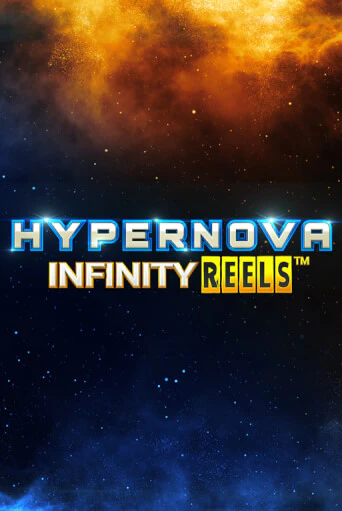 Hypernova Infinity Reels Играть бесплатно в слот | Вулкан Победа