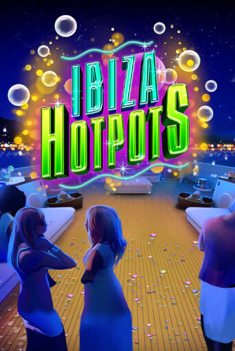 Ibiza Hotpots Играть бесплатно в слот | Вулкан Победа