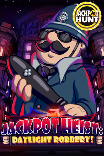 Jackpot Heist: Daylight Robbery Играть бесплатно в слот | Вулкан Победа