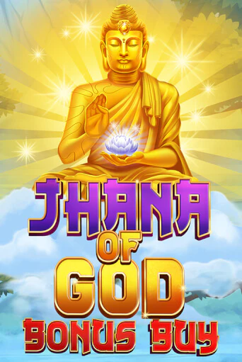 Jhana of God Bonus Buy Играть бесплатно в слот | Вулкан Победа